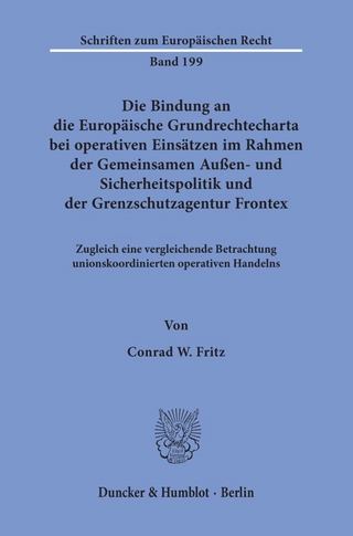 Die Bindung an die Europäische Grundrechtecharta bei operativen Einsätzen im Rahmen der Gemeinsamen Außen- und Sicherheitspolitik und der Grenzschutzagentur Frontex.