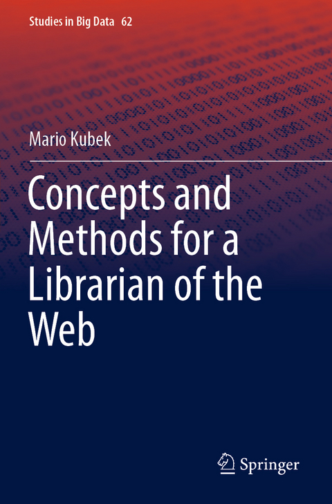 Concepts and Methods for a Librarian of the Web - Mario Kubek