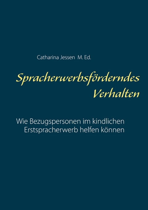 Spracherwerbsf&ouml;rderndes Verhalten - Catharina Jessen