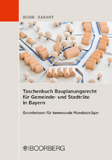 Taschenbuch Bauplanungsrecht für Gemeinde- und Stadträte in Bayern - Jürgen Busse, Thomas Harant