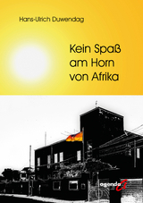 Kein Spa&szlig; am Horn von Afrika - Hans-Ulrich Duwendag
