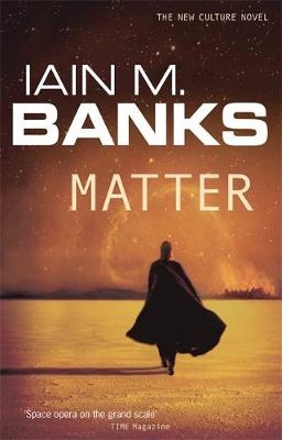 Matter -  Iain M. Banks