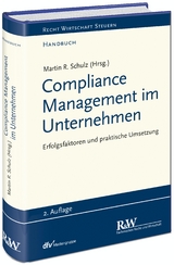 Compliance Management im Unternehmen - Schulz, Martin R.; Schulz, Martin R.