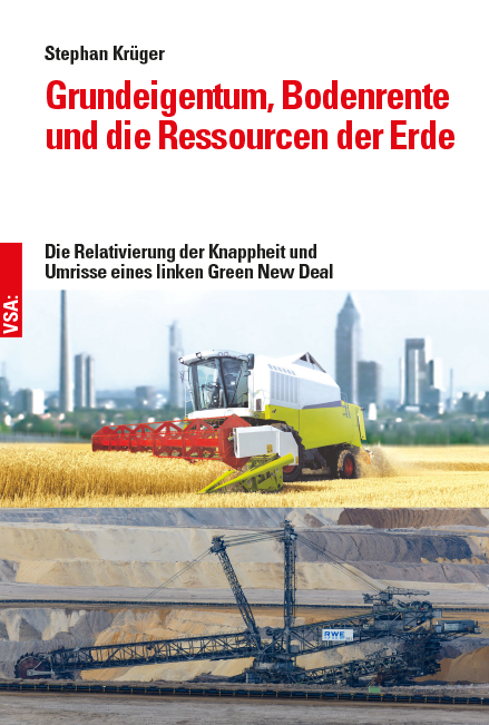 Grundeigentum, Bodenrente und die Ressourcen der Erde - Stephan Kr&uuml;ger