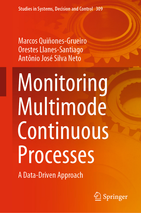 Monitoring Multimode Continuous Processes - Marcos Qui&ntilde;ones-Grueiro, Orestes Llanes-Santiago, Ant&ocirc;nio Jos&eacute; Silva Neto