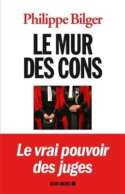 Le mur des cons - Philippe Bilger