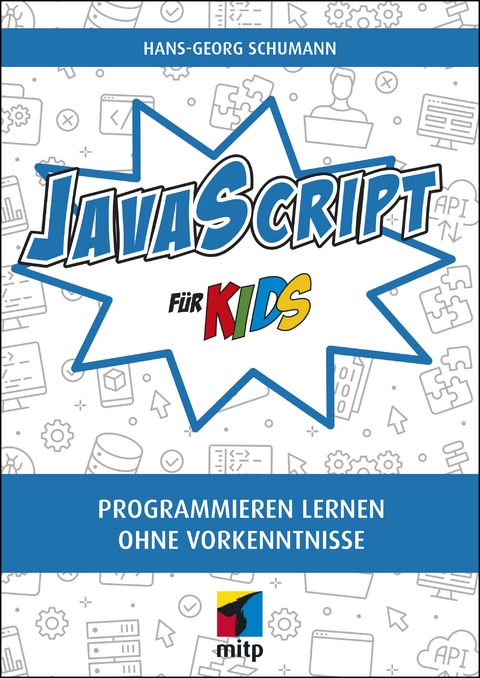 JavaScript f&uuml;r Kids - Hans-Georg Schumann