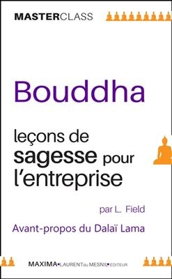 Bouddha : le&ccedil;ons de sagesse pour l'entreprise -  Field+dalai-lama