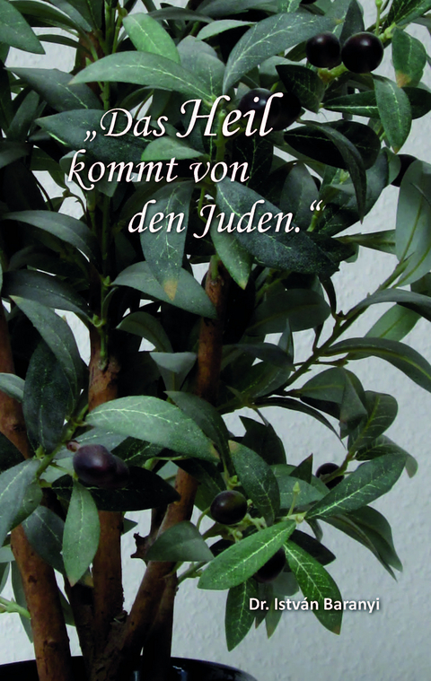 "Das Heil kommt von den Juden." - Istv&aacute;n Dr. Baranyi