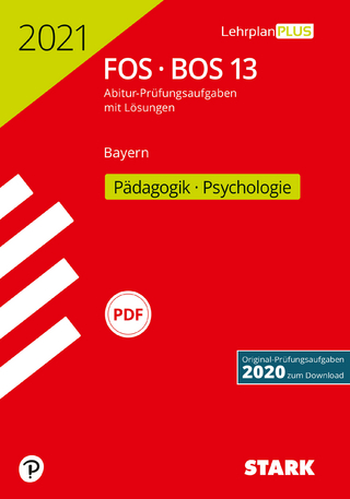 STARK Abiturprüfung FOS/BOS Bayern 2021 - Pädagogik/Psychologie 13. Klasse