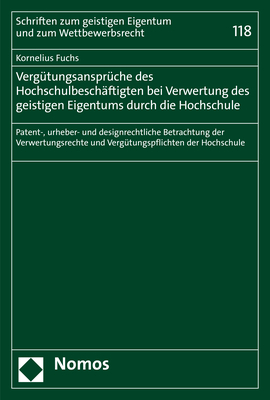 Verg&uuml;tungsanspr&uuml;che des Hochschulbesch&auml;ftigten bei Verwertung des geistigen Eigentums durch die Hochschule - Kornelius Fuchs