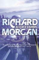 Altered Carbon -  Richard Morgan