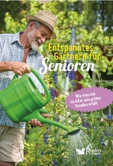 Entspanntes G&auml;rtnern f&uuml;r Senioren - Patty Cassidy