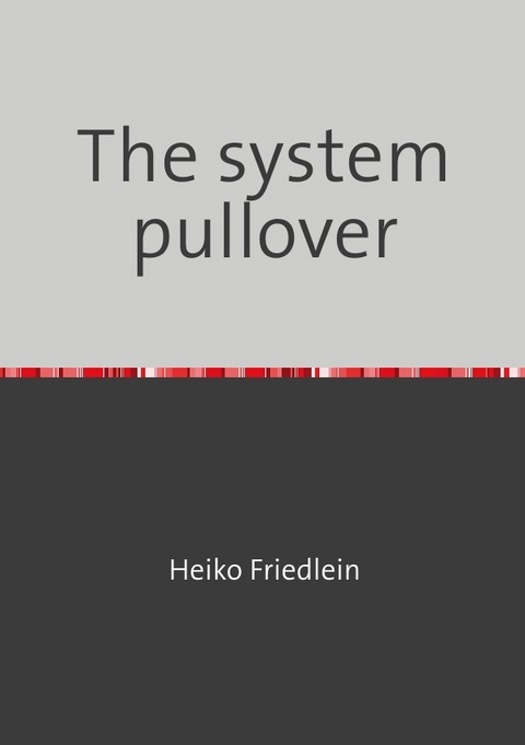 The system pullover - Heiko Friedlein