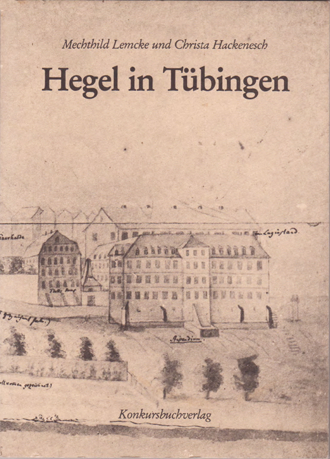 Hegel in T&uuml;bingen - Christa Hackenesch, Mechthild Lemcke