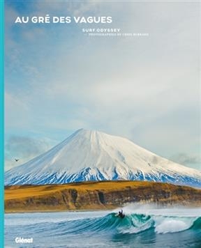 Au gr&eacute; des vagues : surf odyssey - Chris Burkard