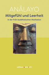 Mitgef&uuml;hl und Leerheit in der fr&uuml;h-buddhistischen Meditation -  Analayo