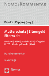 Mutterschutz | Elterngeld | Elternzeit - Rancke, Friedbert; Pepping, Georg