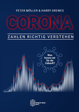 Corona - Zahlen richtig verstehen - Peter M&ouml;ller, Harry Drewes