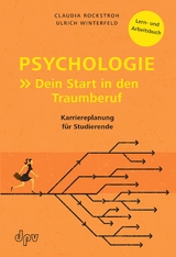Psychologie: Dein Start in den Traumberuf - Ulrich Winterfeld, Claudia Rockstroh