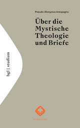 &Uuml;ber die Mystische Theologie und Briefe - Pseudo-Dionysius Areopagita
