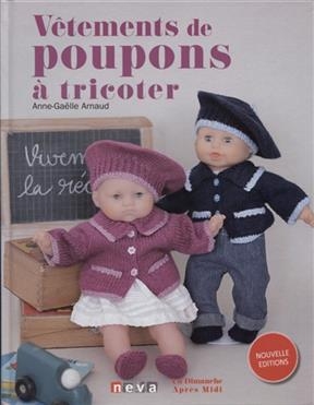 Vêtements de poupons à tricoter - Anne-Gaëlle Arnaud