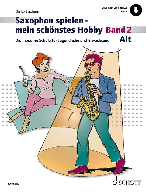 Saxophon spielen &ndash; mein sch&ouml;nstes Hobby - Dirko Juchem