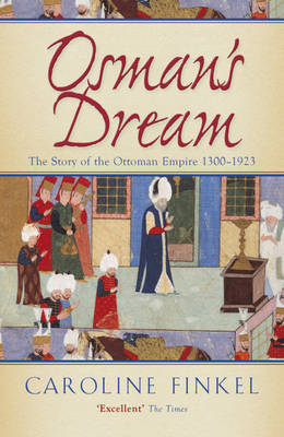 Osman's Dream -  Caroline Finkel