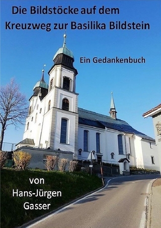 Die Bildstöcke auf dem Kreuzweg zur Basilika Maria Bildstein