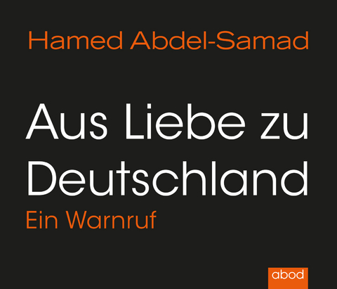 Aus Liebe zu Deutschland - Hamed Abdel-Samad