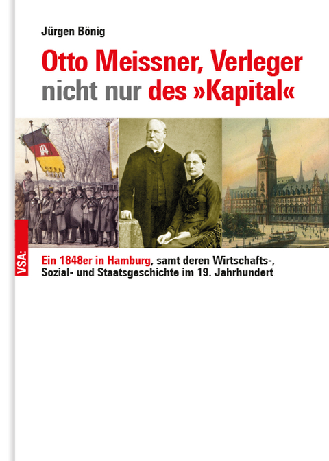 Otto Meissner, Verleger nicht nur des &raquo;Kapital&laquo; - J&uuml;rgen B&ouml;nig
