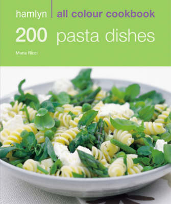 Hamlyn All Colour Cookery: 200 Pasta Dishes -  Marina Filippelli