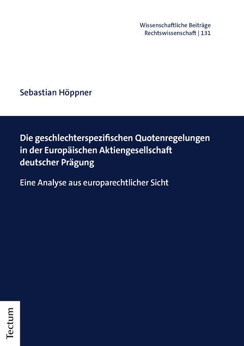 Die geschlechterspezifischen Quotenregelungen in der Europ&auml;ischen Aktiengesellschaft deutscher Pr&auml;gung - Sebastian H&ouml;ppner