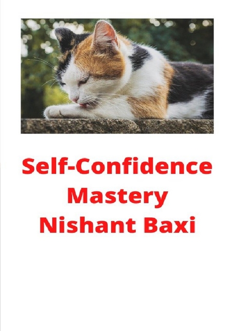 Self-Confidence Mastery - Nishant Baxi