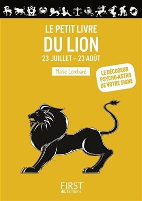 Le petit livre du Lion : 23 juillet-23 ao&ucirc;t - Marie Lombard