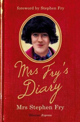 Mrs Fry's Diary -  Mrs Stephen Fry