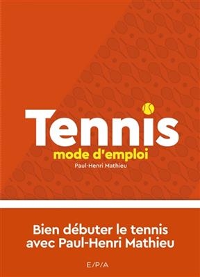 Tennis : mode d'emploi