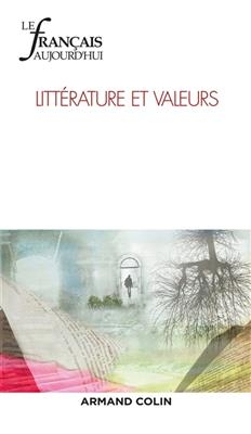 Français aujourd'hui (Le), n° 197. Littérature et valeurs