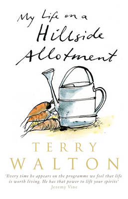 My Life on a Hillside Allotment -  Terry Walton