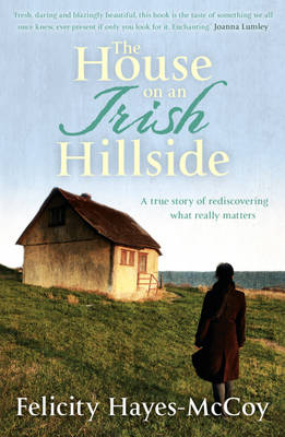 House on an Irish Hillside -  Felicity Hayes-McCoy