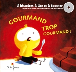 Gourmand trop gourmand ! - Jihad Darwiche, Praline Gay-Para, Jean-Louis Le Craver