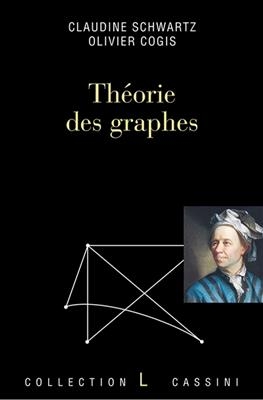 Théorie des graphes - Olivier Cogis, Claudine Schwartz