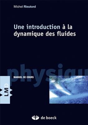 Une introduction &agrave; la dynamique des fluides : manuel de cours -  Rieutord Michel