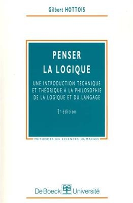 PENSER LA LOGIQUE -  HOTTOIS 2E ED 2002