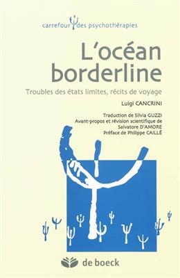 L'oc&eacute;an borderline : troubles des &eacute;tats limites, r&eacute;cits de voyage - Luigi Cancrini
