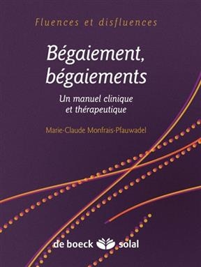 Bégaiement, bégaiements : un manuel clinique et thérapeutique