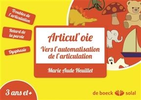 Articul'oie : vers l'automatisation de l'articulation -  Heuillet