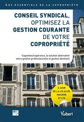 Conseil syndical, optimisez la gestion courante de votre copropriété : cogestion-cogérance, la solution alternative e...