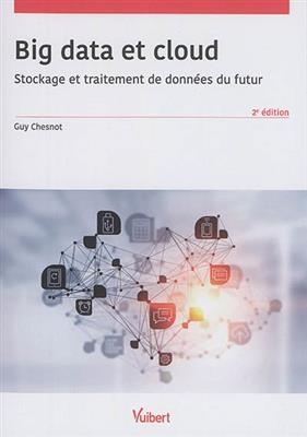 Big data et cloud : stockage et traitement de données du futur - Guy Chesnot