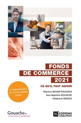 Fonds de commerce 2021 : ce qu'il faut savoir - Martine Behar-Touchais, Jean-Baptiste Gouache